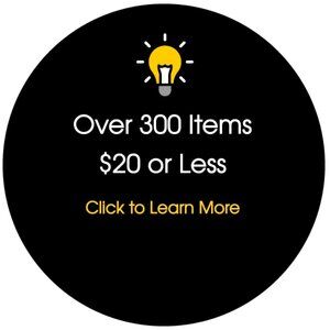 300+ Items are $20 or Less... [learn more]